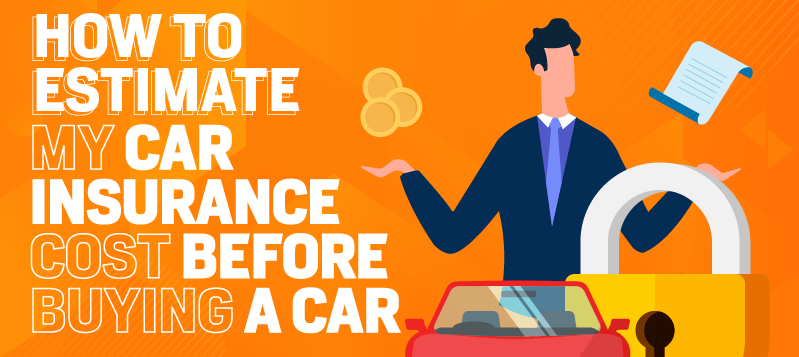 How to Estimate My Car Insurance Cost Before Buying a Car-01