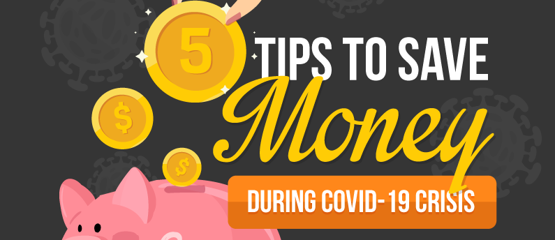 5 Tips to Save Money During COVID-19 Crisis-01