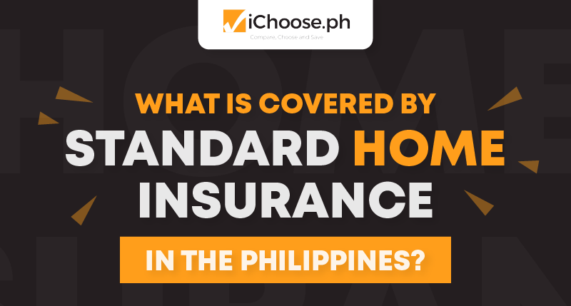 What is Covered by Standard Home Insurance in the Philippines?